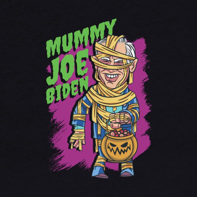 Mummy Joe Biden // Funny Trick or Treat Halloween by SLAG_Creative